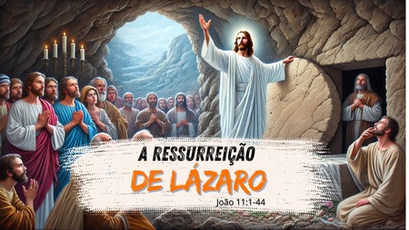 A Ressurreição de Lázaro