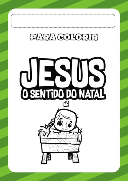 Para Colorir - Jesus, o Sentido do Natal