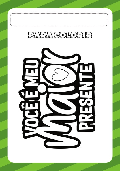 Para Colorir - Você é meu Maior Presente